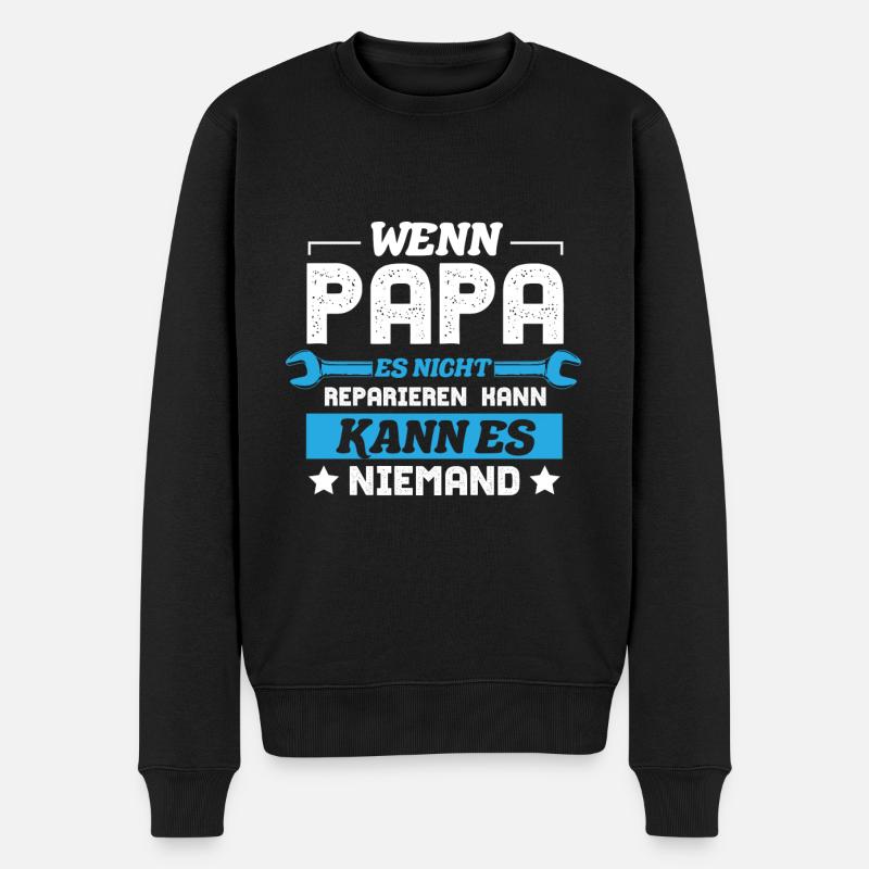 Wenn es Papa nicht reparieren kann lustig Spruch - Männer Premium Bio Pullover - Schwarz