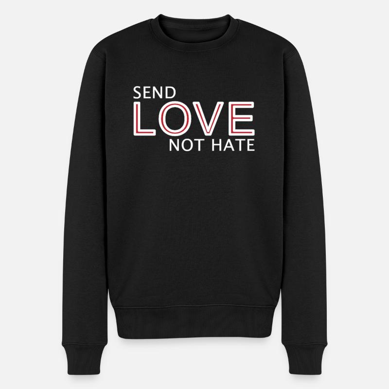 Send Love Not Hate Statement - Männer Premium Bio Pullover - Schwarz