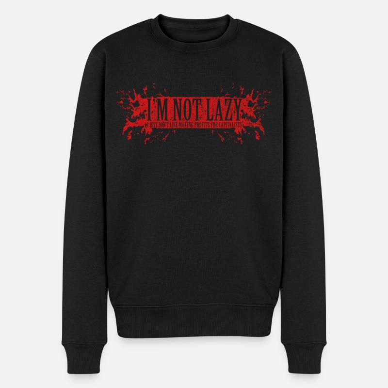 I'm Not Lazy - I Just Don't Like Making... - Männer Premium Bio Pullover - Schwarz