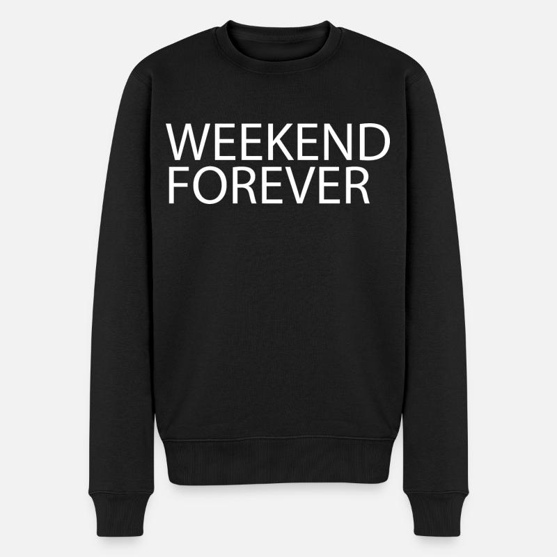 Weißer Spruch WEEKEND FOREVER - Männer Premium Bio Pullover - Schwarz