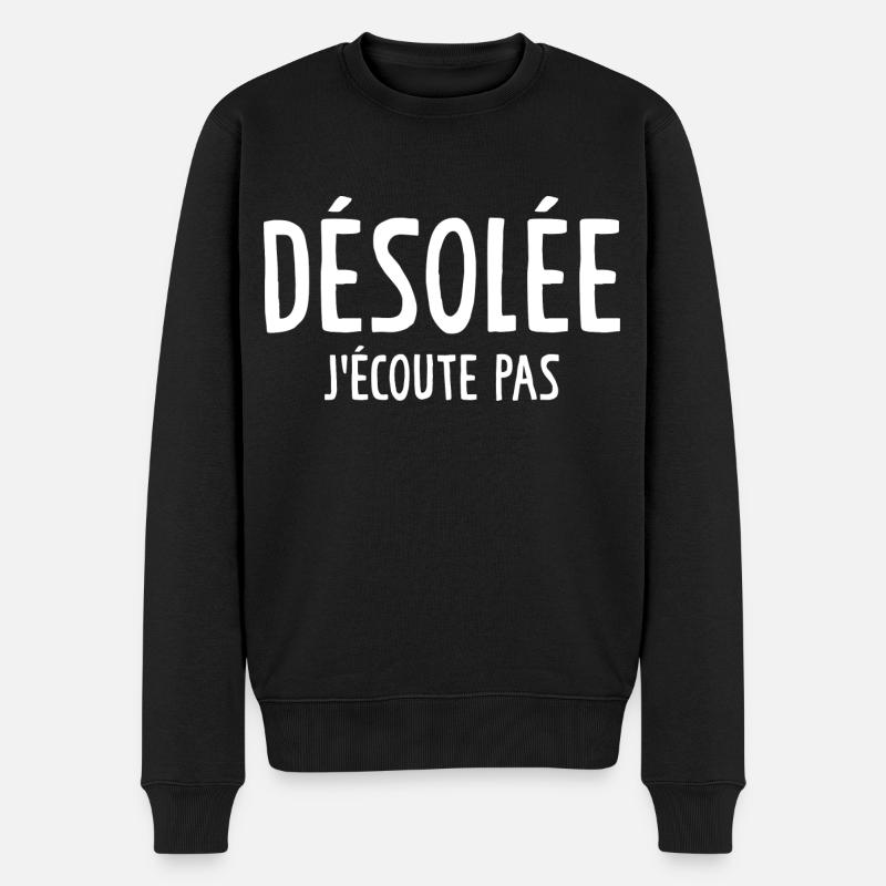 Désolée J'écoute Pas - Pull Premium bio Homme - noir