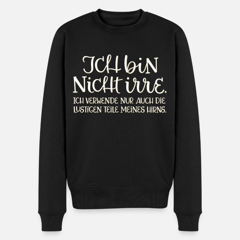 Ich bin nicht IRRE - Männer Premium Bio Pullover - Schwarz