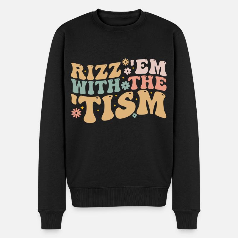 Rizz Em Mit Dem Tism - Männer Premium Bio Pullover - Schwarz