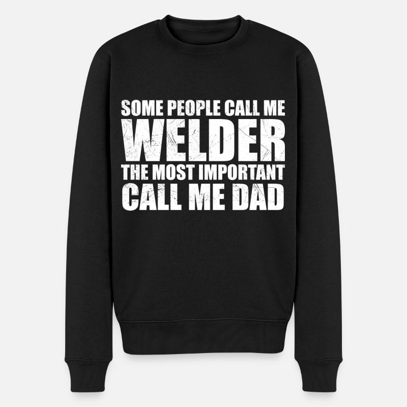 Some people call me welder - Pull Premium bio Homme - noir