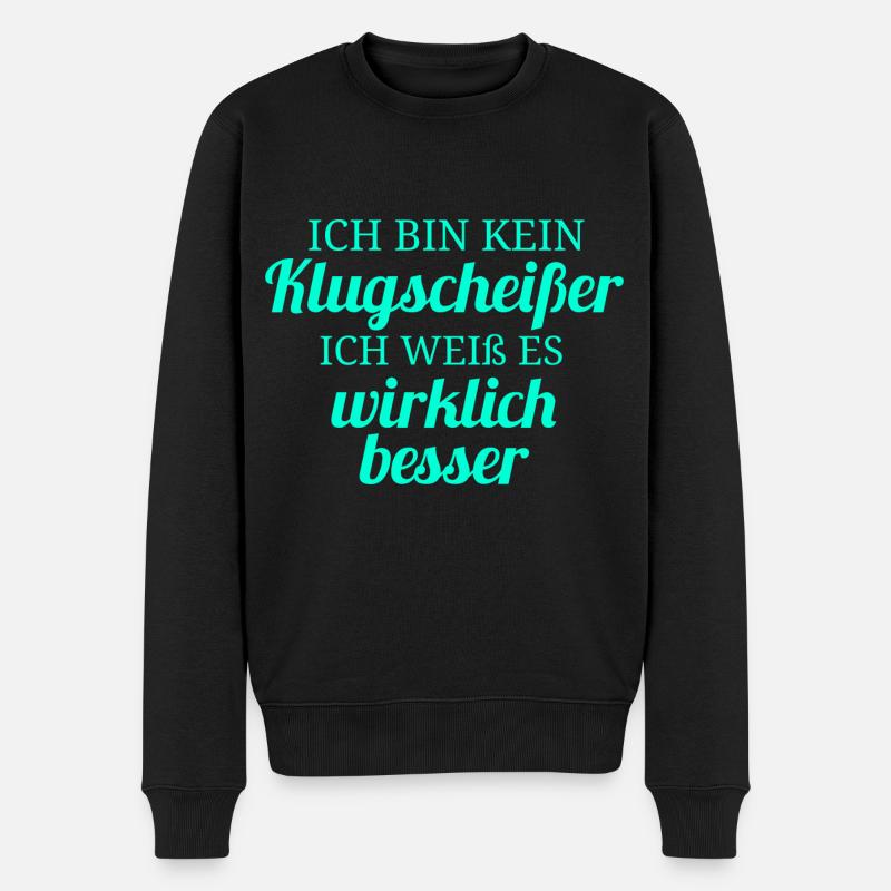 Ich bin kein Klugscheißer - Männer Premium Bio Pullover - Schwarz