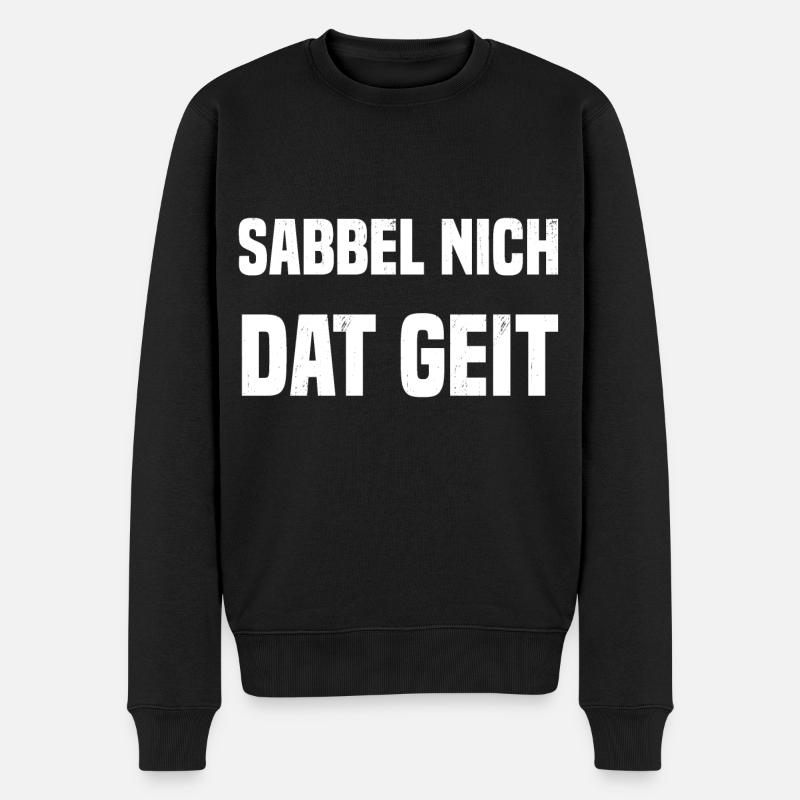 Sabbel nich dat geit - Männer Premium Bio Pullover - Schwarz