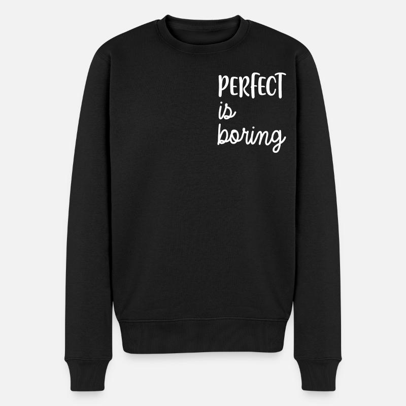 PERFECT is boring - Männer Premium Bio Pullover - Schwarz