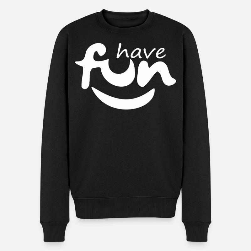 Lustig, Hab Spaß - Männer Premium Bio Pullover - Schwarz