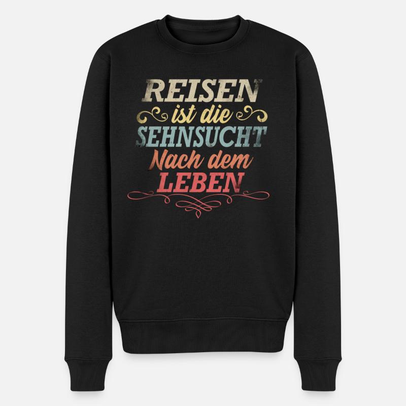 Reisen ist die Sehnsucht nach dem Leben. - Männer Premium Bio Pullover - Schwarz