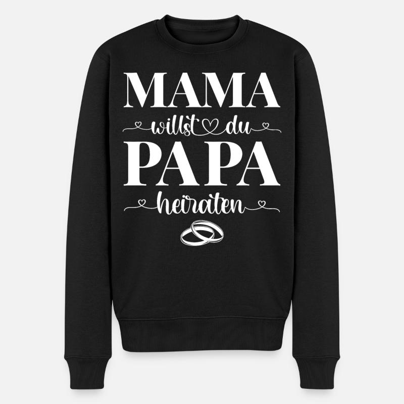 Mama willst du Papa heiraten - Männer Premium Bio Pullover - Schwarz
