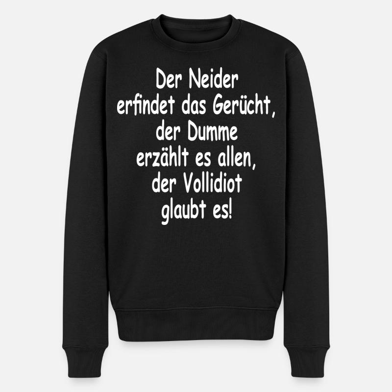 SSW26 Der Neider erfindet das Gerücht, der Dumme - Männer Premium Bio Pullover - Schwarz