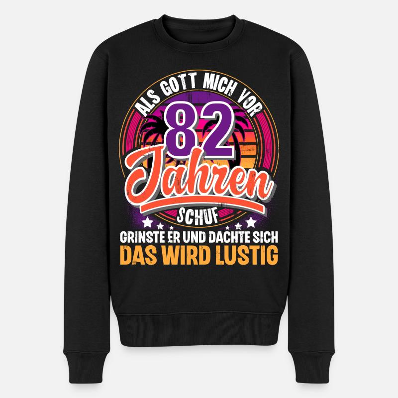 82. Geburtstag Als Gott Mich Schuf Vor - Männer Premium Bio Pullover - Schwarz