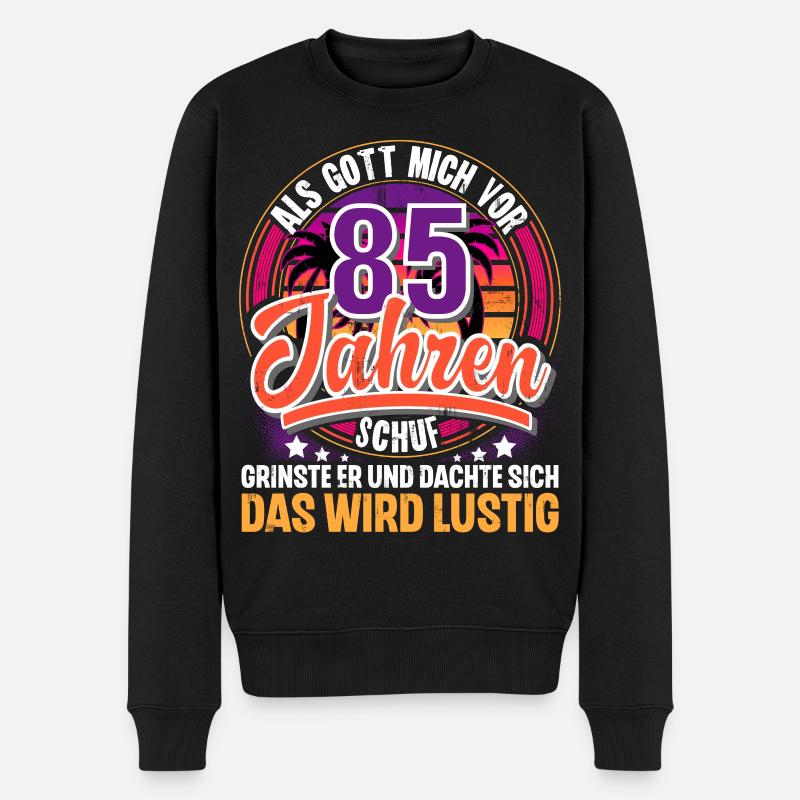 85. Geburtstag Als Gott Mich Schuf Vor - Männer Premium Bio Pullover - Schwarz