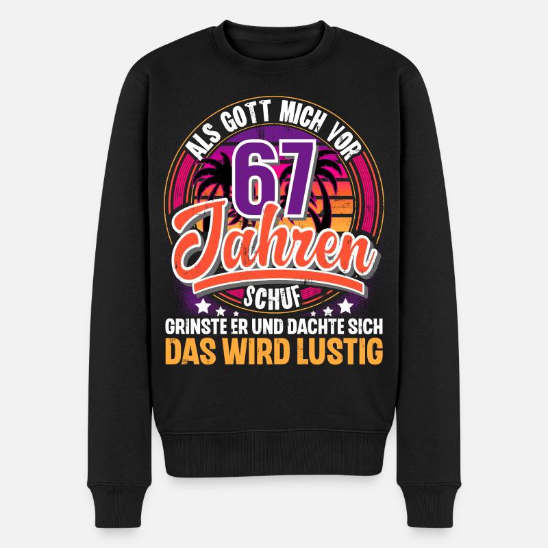 67. Geburtstag Als Gott Mich Schuf Vor - Männer Premium Bio Pullover - Schwarz