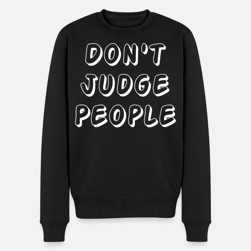 Don't Judge People - Männer Premium Bio Pullover - Schwarz