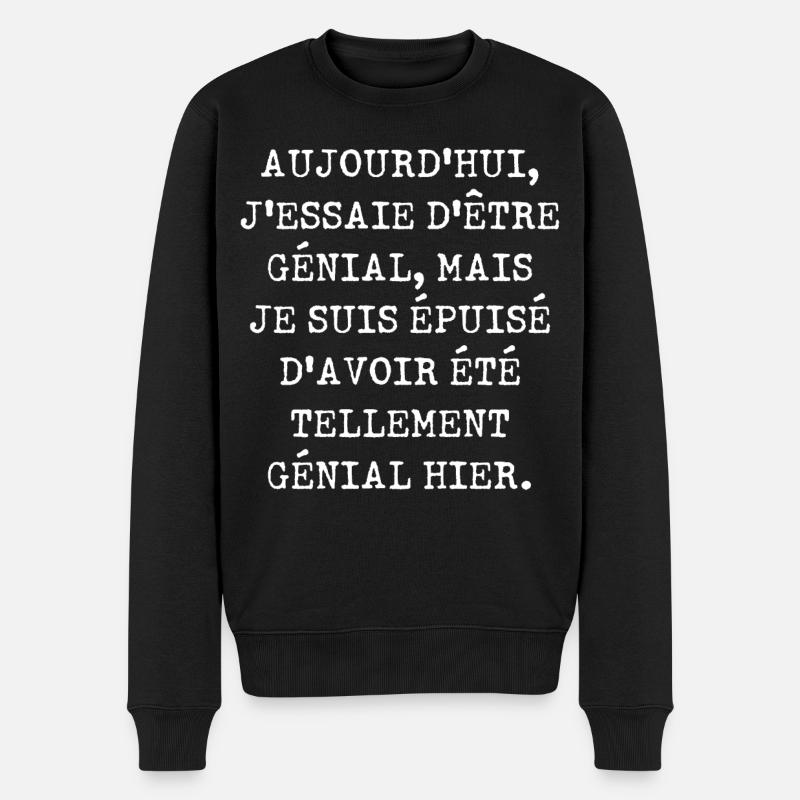 Aujourd'hui j'essaie d'être génial - Pull Premium bio Homme - noir