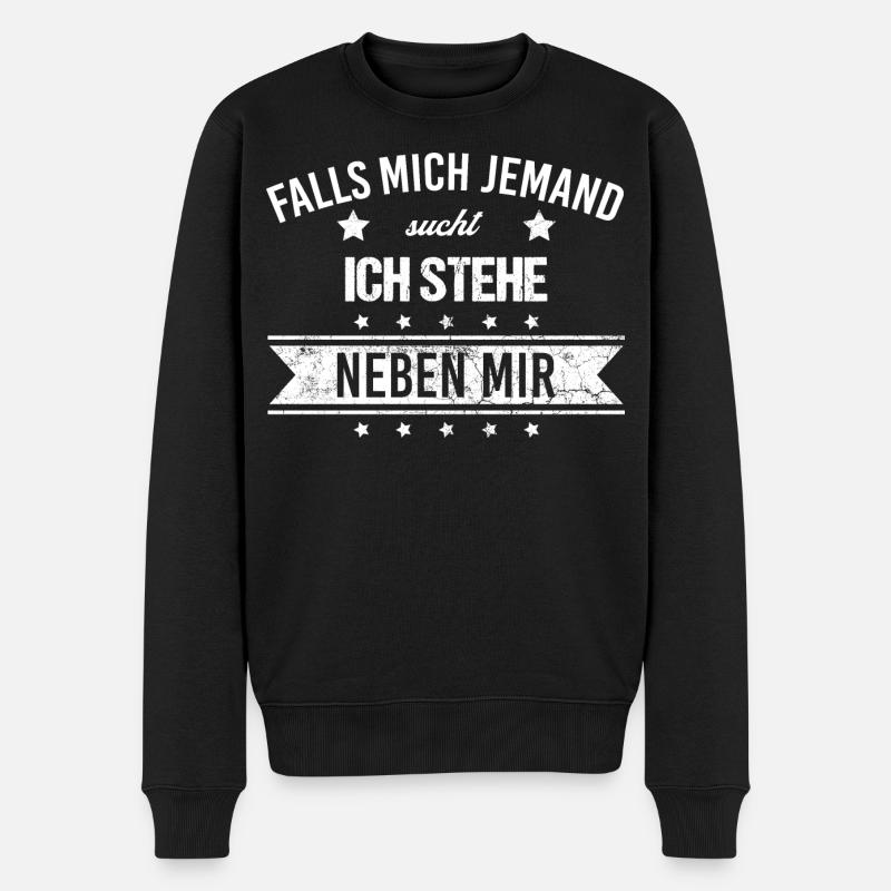 Falls mich jemand sucht ich stehe neben mir - Männer Premium Bio Pullover - Schwarz
