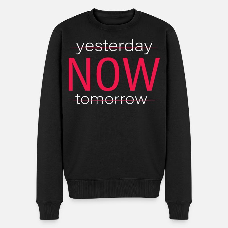 Yesterday Now Tomorrow Motivationsspruch - Männer Premium Bio Pullover - Schwarz