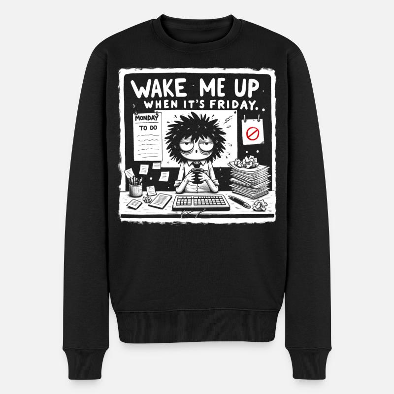wake me up when it's friday - Männer Premium Bio Pullover - Schwarz