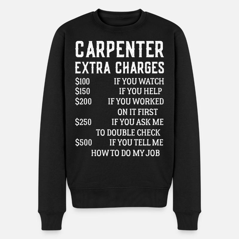 Carpenter Extra Charges Lustiges Tischlerhemd - Männer Premium Bio Pullover - Schwarz