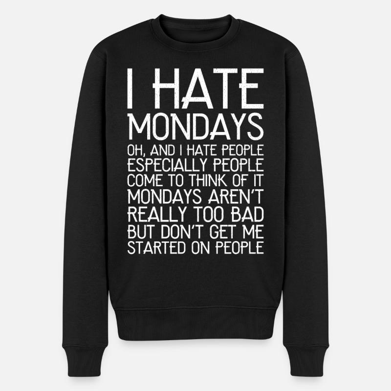 I hate mondays funny shirt - Pull Premium bio Homme - noir