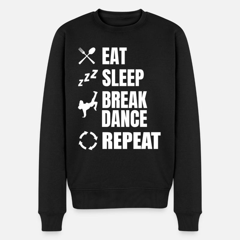 Essen Schlafen Breakdance Wiederholen - Männer Premium Bio Pullover - Schwarz