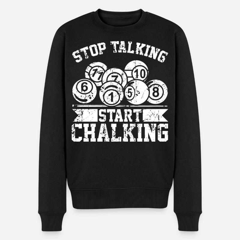 Stop Talking Start Chalking - Männer Premium Bio Pullover - Schwarz