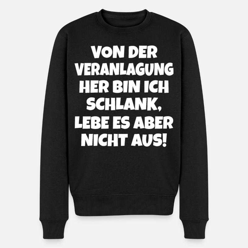 Von Der Veranlagung Her Bin Ich Schlank lustig - Männer Premium Bio Pullover - Schwarz