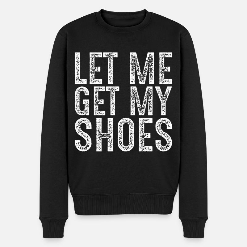 let me get my shoes - Pull Premium bio Homme - noir