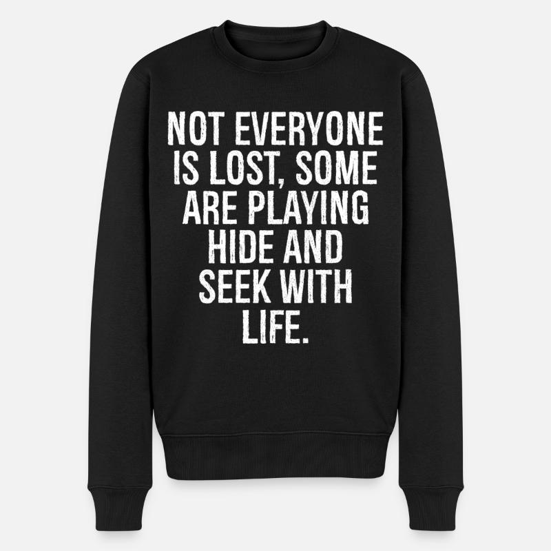 Nicht jeder ist verloren, einige spielen Verstecken, suchen - Männer Premium Bio Pullover - Schwarz