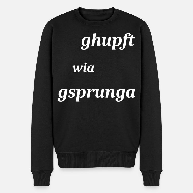 GehupftWieGsprungen Dialekt - Männer Premium Bio Pullover - Schwarz