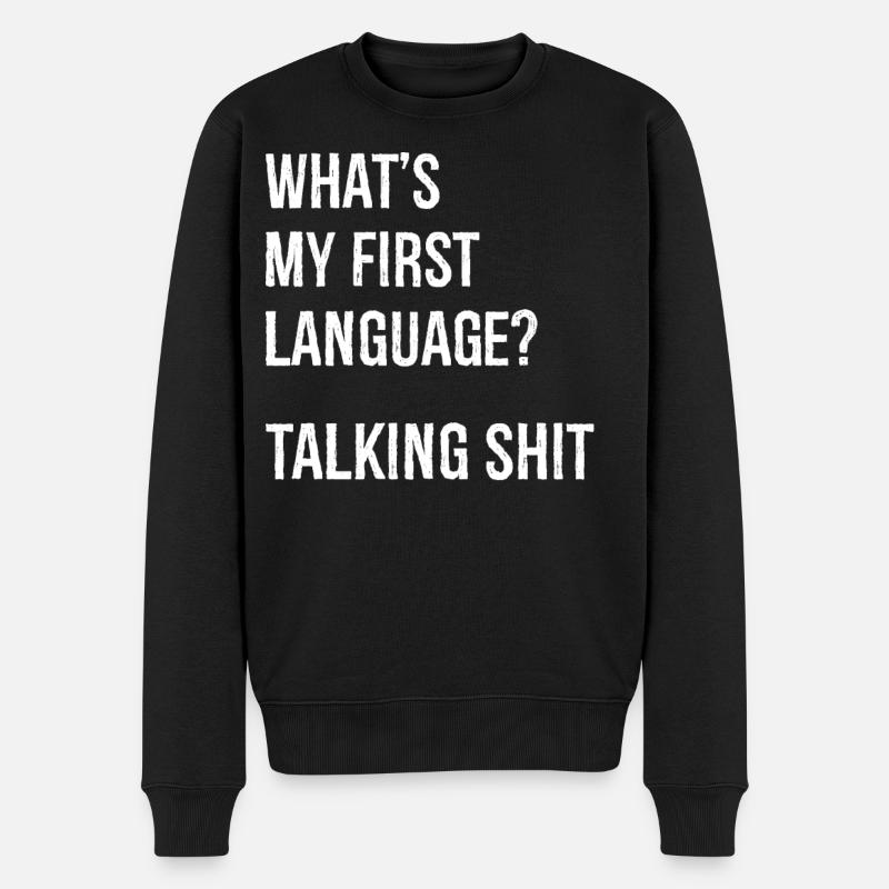 what's my first language talking shit - Men's Premium Organic Jumper - black