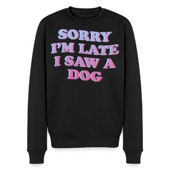 Sorry I'm Late – Funny Dog Statement - Men's Premium Organic Jumper - black - Front - Nico (187cm)