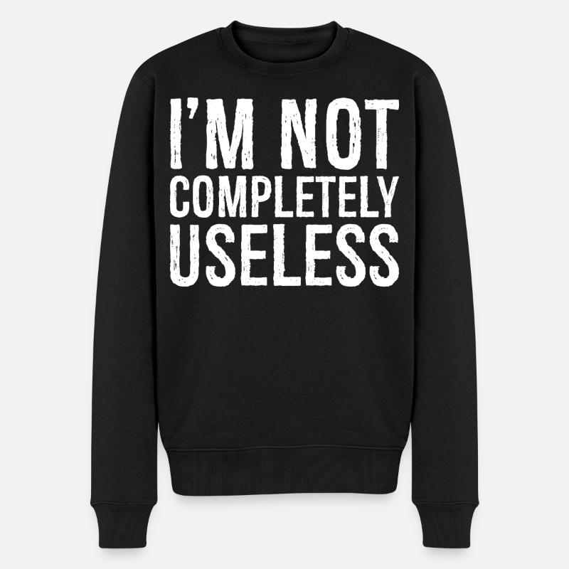 I'm not completely useless - Männer Premium Bio Pullover - Schwarz