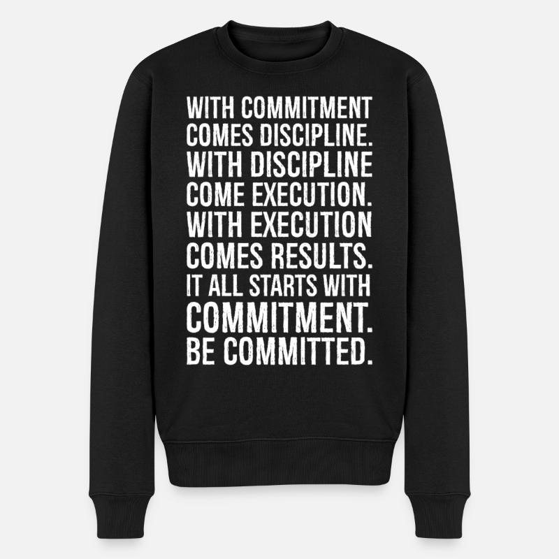 with commitment comes discipline with discipline - Männer Premium Bio Pullover - Schwarz