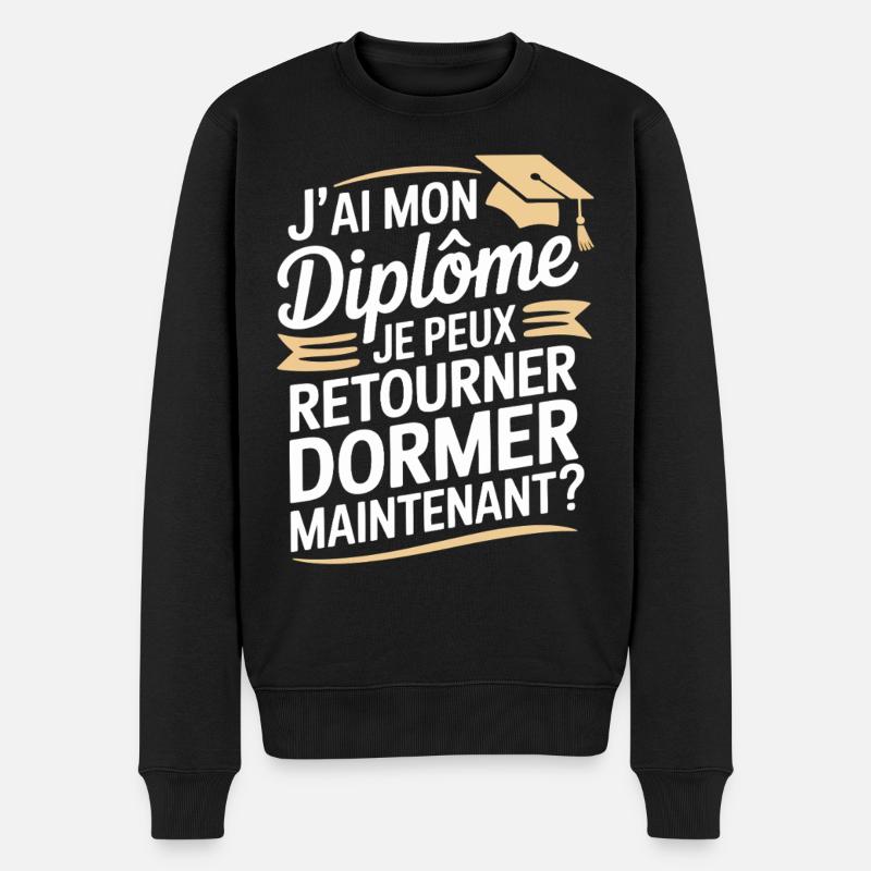 J’ai Mon Diplôme Je Peux Retourner Dormir Humour - Pull Premium bio Homme - noir