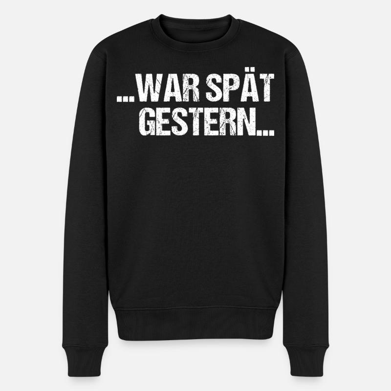 Sauf Sprüche War spät - Männer Premium Bio Pullover - Schwarz