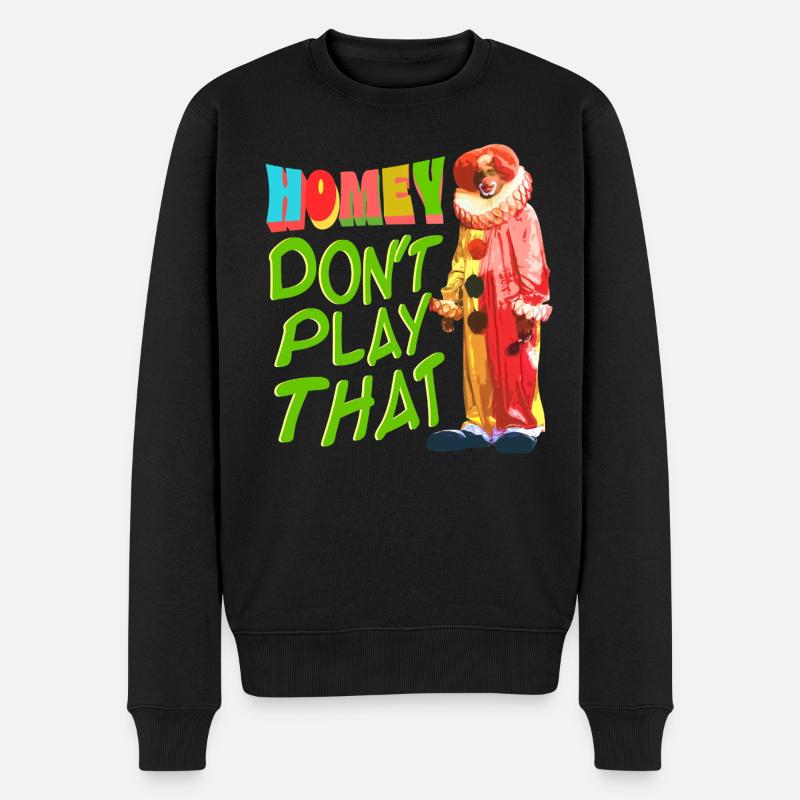 Heimelig spielt das nicht. Homey der Clown Meme - Männer Premium Bio Pullover - Schwarz
