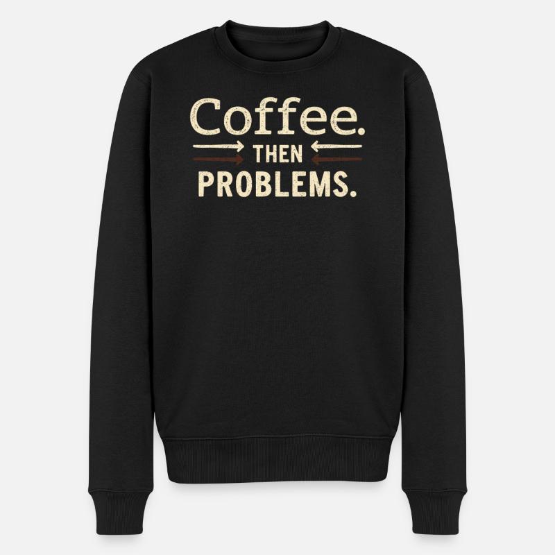 Coffee, then problems saying - Men's Premium Organic Jumper - black