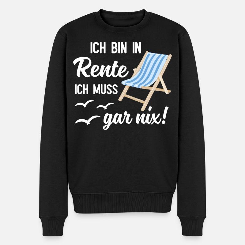 Ich Bin In Rente Ich Muss Gar Nix Rentner - Männer Premium Bio Pullover - Schwarz