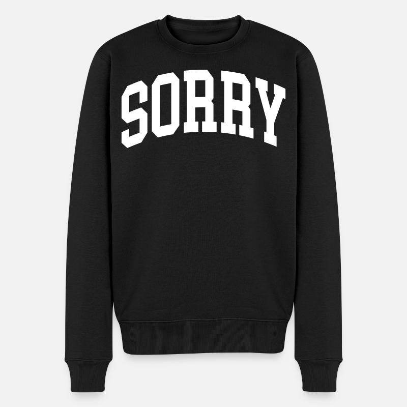 Sorry - Männer Premium Bio Pullover - Schwarz
