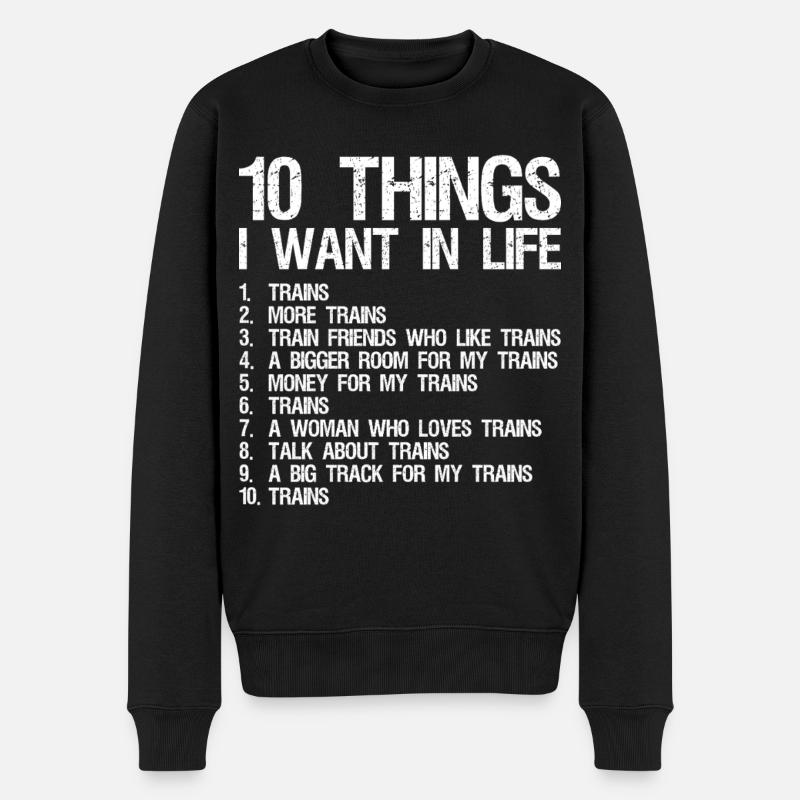 10 things I want in life trains more trains - Männer Premium Bio Pullover - Schwarz