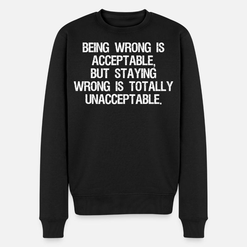 Avoir tort est acceptable, mais rester dans l’erreur l’est - Pull Premium bio Homme - noir