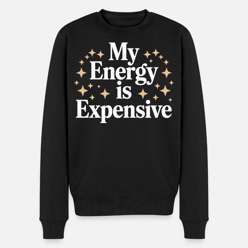 My Energy Is Expensive - Männer Premium Bio Pullover - Schwarz