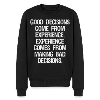 good decisions come from experience experience - Men's Premium Organic Jumper - black - Front - Nico (187cm)