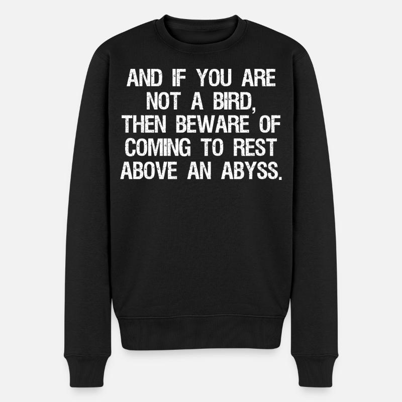 and if you are not a bird then beware of coming - Männer Premium Bio Pullover - Schwarz