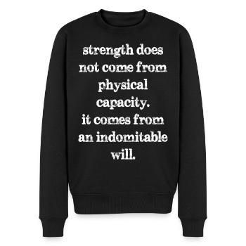 strength does not come from physical capacity it - Männer Premium Bio Pullover - Schwarz - Vorne - Nico (187cm)