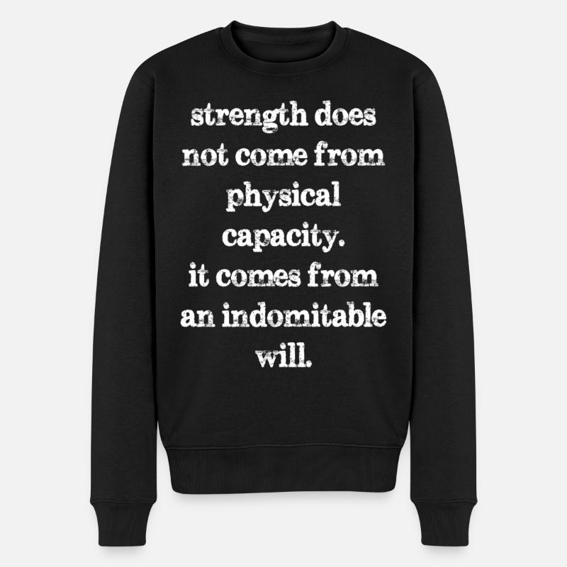 strength does not come from physical capacity it - Männer Premium Bio Pullover - Schwarz
