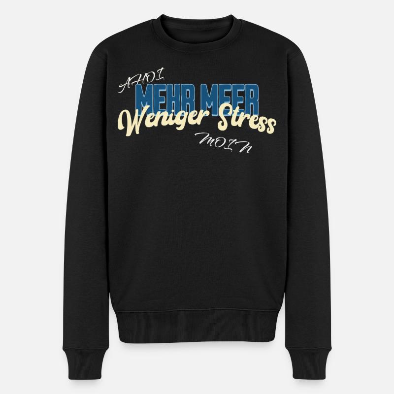 Mehr Meer Weniger Stress – Nordsee Moin Ahoi - Männer Premium Bio Pullover - Schwarz
