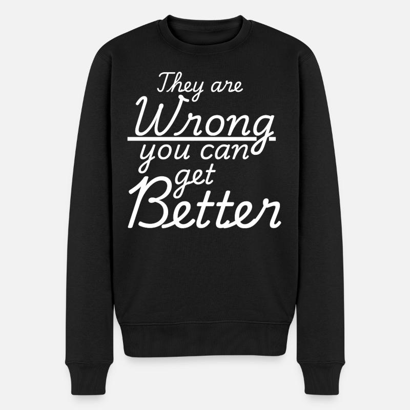 Sie liegen falsch. Du kannst besser werden. - Männer Premium Bio Pullover - Schwarz
